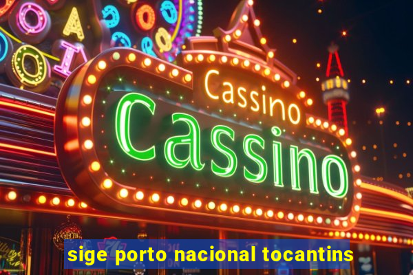 sige porto nacional tocantins